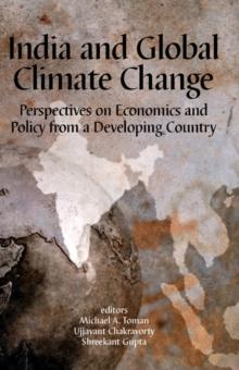 India and Global Climate Change : Perspectives on Economics and Policy from a Developing Country