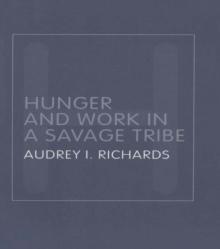 Hunger and Work in a Savage Tribe : A Functional Study of Nutrition Among the Southern Bantu