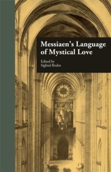 Messiaen's Language of Mystical Love