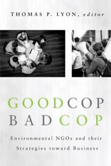 Good Cop/Bad Cop : Environmental NGOs and Their Strategies toward Business