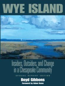 Wye Island : Insiders, Outsiders, and Change in a Chesapeake Community - Special Reprint Edition