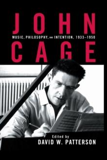 John Cage : Music, Philosophy, and Intention, 1933-1950