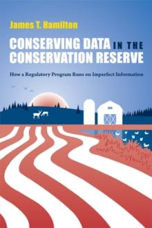 Conserving Data in the Conservation Reserve : How A Regulatory Program Runs on Imperfect Information