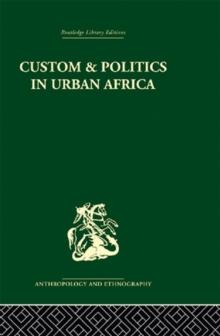 Custom and Politics in Urban Africa : A Study of Hausa Migrants in Yoruba Towns