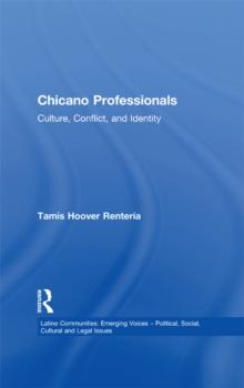 Chicano Professionals : Culture, Conflict, and Identity