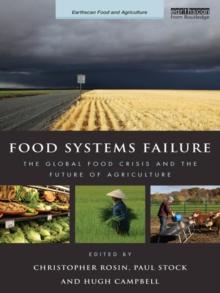 Food Systems Failure : The Global Food Crisis and the Future of Agriculture