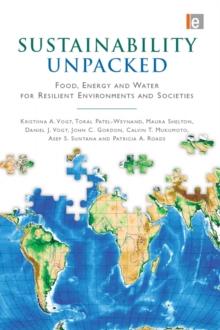 Sustainability Unpacked : Food, Energy and Water for Resilient Environments and Societies