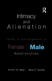 Intimacy and Alienation : Forms of Estrangement in Female/Male Relationships