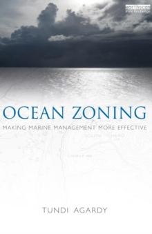 Ocean Zoning : Making Marine Management More Effective