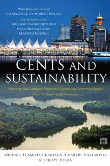 Cents and Sustainability : Securing Our Common Future by Decoupling Economic Growth from Environmental Pressures