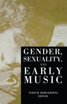 Gender, Sexuality, and Early Music