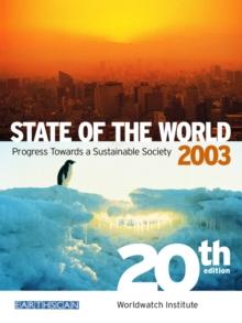 State of the World 2003 : Progress Towards a Sustainable Society