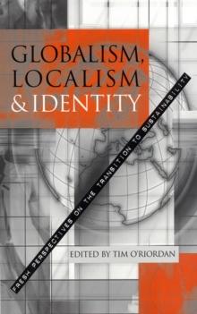 Globalism, Localism and Identity : New Perspectives on the Transition of Sustainability