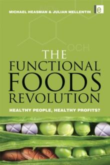 The Functional Foods Revolution : Healthy People, Healthy Profits