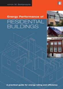 Energy Performance of Residential Buildings : A Practical Guide for Energy Rating and Efficiency