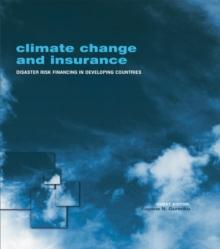 Climate Change and Insurance : Disaster Risk Financing in Developing Countries