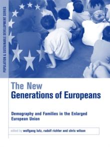 The New Generations of Europeans : Demography and Families in the Enlarged European Union