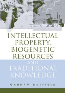 Intellectual Property, Biogenetic Resources and Traditional Knowledge