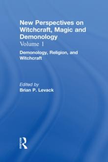 Demonology, Religion, and Witchcraft : New Perspectives on Witchcraft, Magic, and Demonology