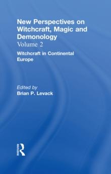 Witchcraft in Continental Europe : New Perspectives on Witchcraft, Magic, and Demonology