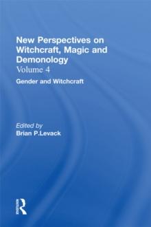 Gender and Witchcraft : New Perspectives on Witchcraft, Magic, and Demonology