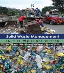 Solid Waste Management in the World's Cities : Water and Sanitation in the World's Cities 2010