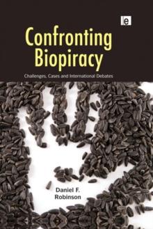 Confronting Biopiracy : Challenges, Cases and International Debates