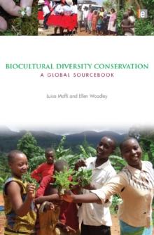 Biocultural Diversity Conservation : A Global Sourcebook