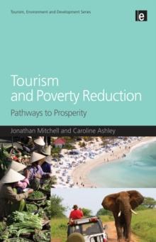 Tourism and Poverty Reduction : Pathways to Prosperity