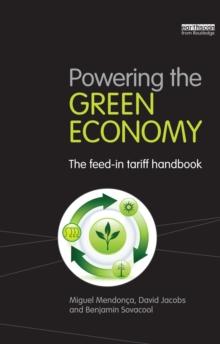 Powering the Green Economy : The Feed-in Tariff Handbook