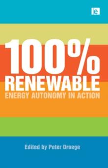 100 Per Cent Renewable : Energy Autonomy in Action