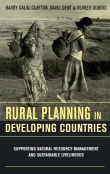 Rural Planning in Developing Countries : Supporting Natural Resource Management and Sustainable Livelihoods