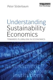 Understanding Sustainability Economics : Towards Pluralism in Economics