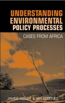 Understanding Environmental Policy Processes : Cases from Africa