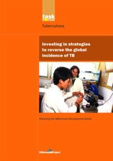 UN Millennium Development Library: Investing in Strategies to Reverse the Global Incidence of TB