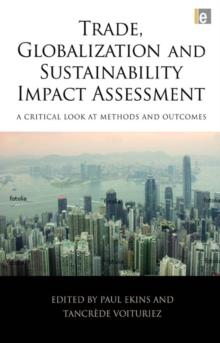 Trade, Globalization and Sustainability Impact Assessment : A Critical Look at Methods and Outcomes