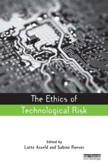 The Ethics of Technological Risk