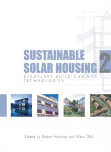 Sustainable Solar Housing : Volume 2 - Exemplary Buildings and Technologies