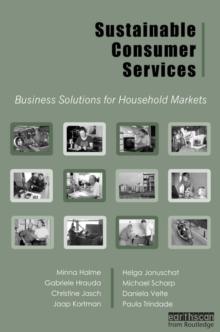 Sustainable Consumer Services : Business Solutions for Household Markets