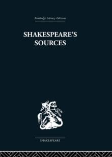 Shakespeare's Sources : Comedies and Tragedies