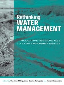 Rethinking Water Management : Innovative Approaches to Contemporary Issues