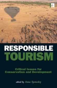 Responsible Tourism : Critical Issues for Conservation and Development