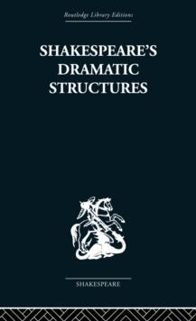 Shakespeare's Dramatic Structures