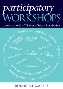 Participatory Workshops : A Sourcebook of 21 Sets of Ideas and Activities