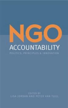 NGO Accountability : Politics, Principles and Innovations