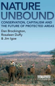 Nature Unbound : Conservation, Capitalism and the Future of Protected Areas