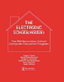 The Electronic Schoolhouse : The Ibm Secondary School Computer Education Program