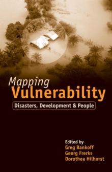 Mapping Vulnerability : Disasters, Development and People