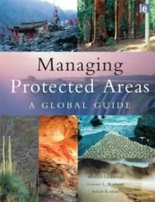 Managing Protected Areas : A Global Guide