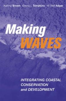 Making Waves : Integrating Coastal Conservation and Development